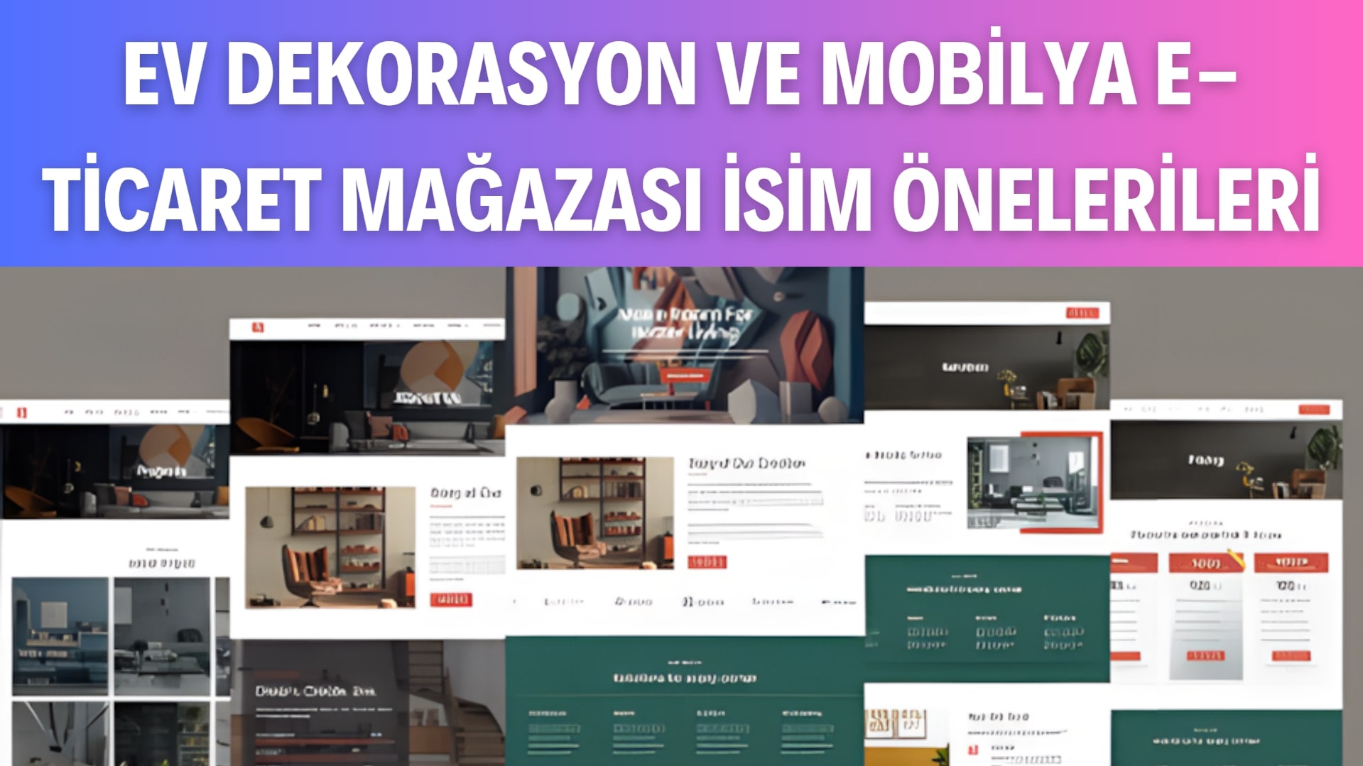 Ev Dekorasyon ve Mobilya E-Ticaret MağazaSı isim önelerileri